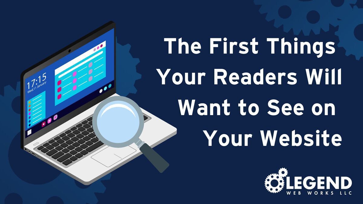 The First Things Your Readers Will Want to See on Your Website 